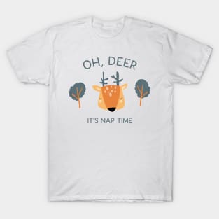 Oh deer, it's nap time T-Shirt